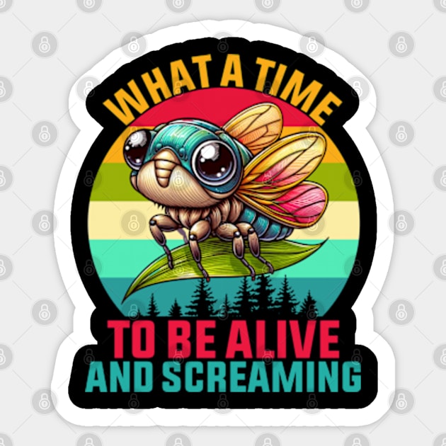 What A Time To Be Alive And Screaming Sticker by GreenCraft